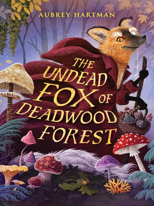 Title details for The Undead Fox of Deadwood Forest by Aubrey Hartman - Available